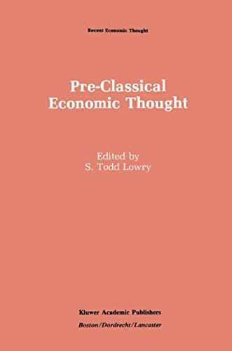 Pre-Classical Economic Thought: From the Greeks to the Scottish Enlightenment: $103.90 Pre-Classical Economic Thought: From the Greeks to the Scottish Enlightenment: $103.90