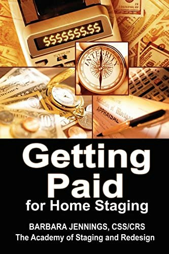 Getting Paid for Home Staging: Easy Financial Strategies for Home Stagers: $23.60 Getting Paid for Home Staging: Easy Financial Strategies for Home Stagers: $23.60