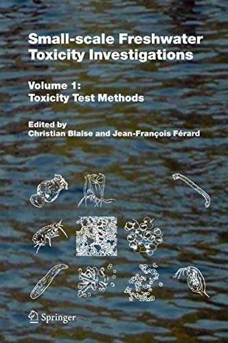 Small-scale Freshwater Toxicity Investigations Volume 1: Toxicity Test Methods: $110.51 Small-scale Freshwater Toxicity Investigations Volume 1: Toxicity Test Methods: $110.51