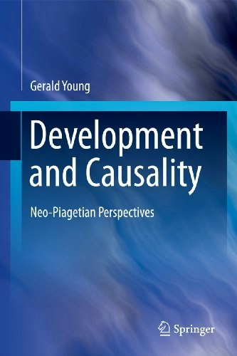 Development and Causality: Neo-Piagetian Perspectives: $137.73 Development and Causality: Neo-Piagetian Perspectives: $137.73