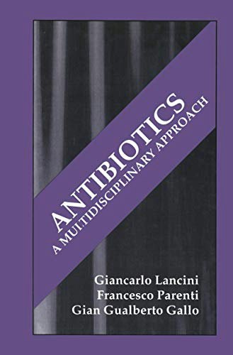 Antibiotics: A Multidisciplinary Approach: $131.27 Antibiotics: A Multidisciplinary Approach: $131.27