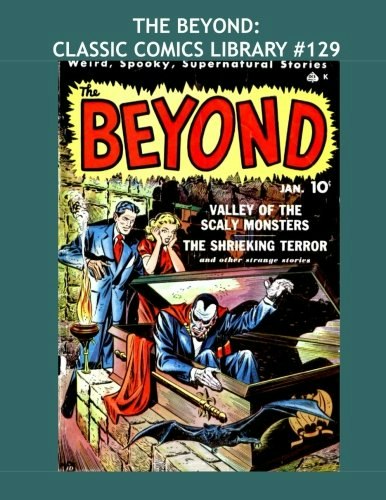 The Beyond: Classic Comics Library Volume 129: $41.29 The Beyond: Classic Comics Library Volume 129: $41.29