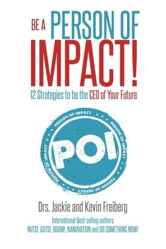 Be a Person of Impact: 12 Strategies to be the CEO of Your Future: $17.99