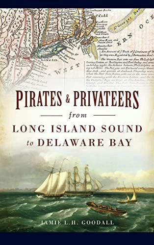 Pirates and Privateers from Long Island Sound to Delaware Bay: $24.70 Pirates and Privateers from Long Island Sound to Delaware Bay: $24.70