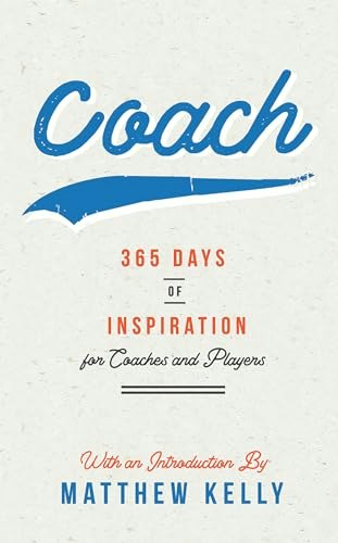 Coach: 365 Days of Inspiration for Coaches and Players: $11.08