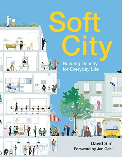 Soft City Building Density for Everyday Life: $30.30