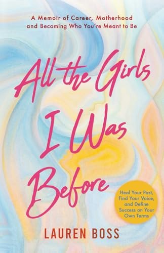 All the Girls I Was Before: A Memoir: $12.87