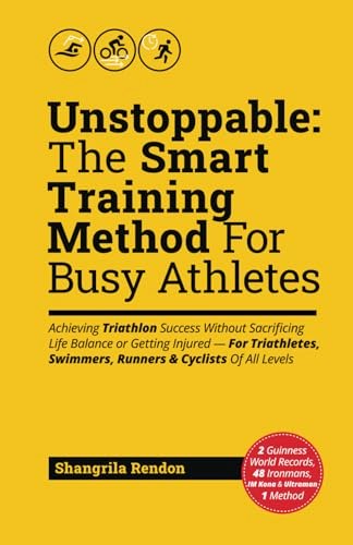 Unstoppable: The Smart Training Method for Busy Athletes: $13.94 Unstoppable: The Smart Training Method for Busy Athletes: $13.94