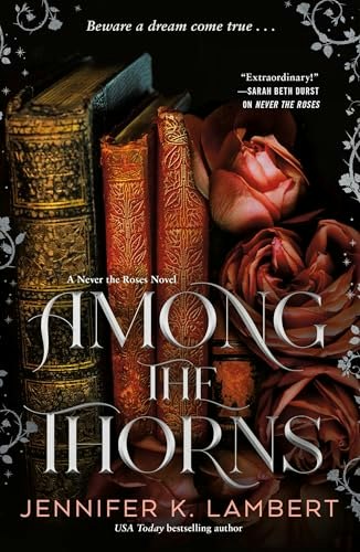 Among the Thorns (Never the Roses): $26.24 Among the Thorns (Never the Roses): $26.24