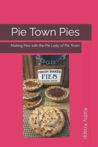 Pie Town Pies: Making Pies with the Pie Lady of Pie Town: $21.66 Pie Town Pies: Making Pies with the Pie Lady of Pie Town: $21.66