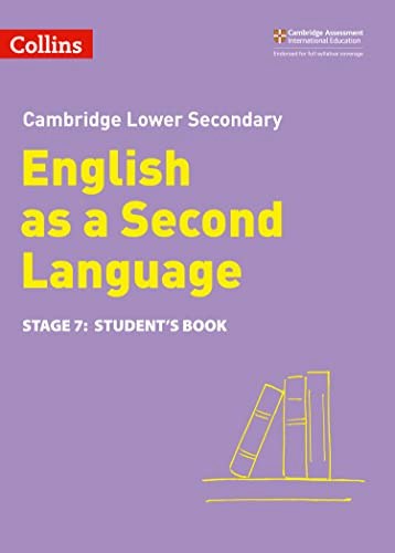 Collins Cambridge Lower Secondary English as a Second Language Stage 7 Student's Book: $24.50 Collins Cambridge Lower Secondary English as a Second Language Stage 7 Student's Book: $24.50