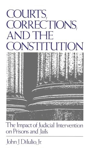 Courts, Corrections, and the Constitution: The Impact of Judicial Intervention on Prisons and Jails: $24.89