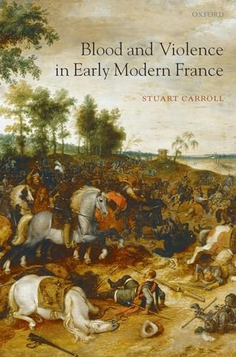 Blood and Violence in Early Modern France: $81.61 Blood and Violence in Early Modern France: $81.61