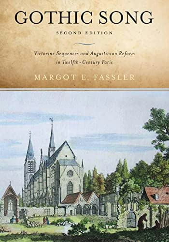 Gothic Song: Victorine Sequences and Augustinian Reform in Twelfth-Century Paris, Second Edition: $28.82