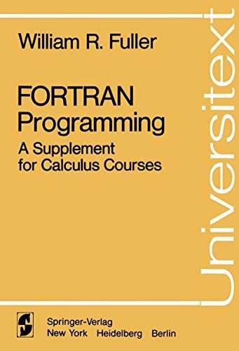Fortran Programming A Supplement for Calculus Courses: $36.45 Fortran Programming A Supplement for Calculus Courses: $36.45