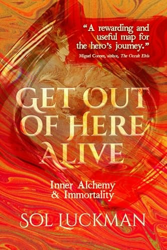 Get Out of Here Alive: Inner Alchemy & Immortality: $17.97 Get Out of Here Alive: Inner Alchemy & Immortality: $17.97