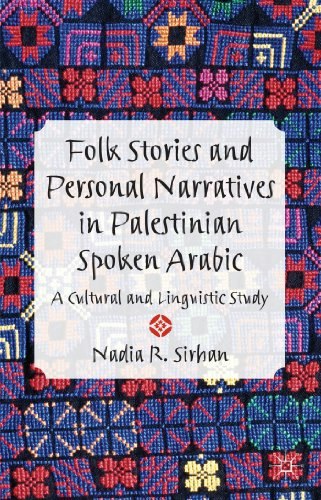 Folk Stories and Personal Narratives in Palestinian Spoken Arabic: $34.28 Folk Stories and Personal Narratives in Palestinian Spoken Arabic: $34.28