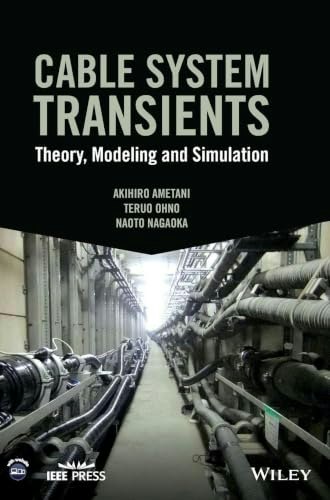 Cable System Transients: Theory, Modeling and Simulation: $115.91 Cable System Transients: Theory, Modeling and Simulation: $115.91