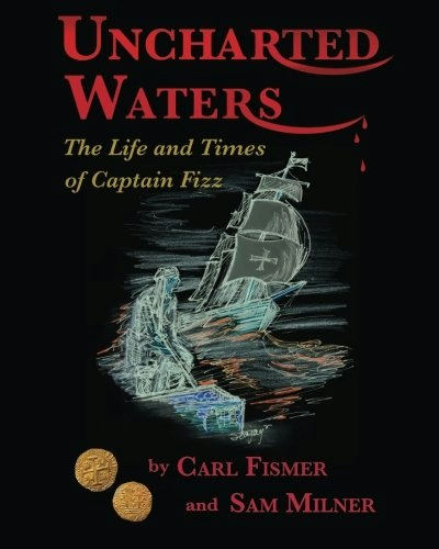 Uncharted Waters: The Life and Times of Captain Fizz: $21.01 Uncharted Waters: The Life and Times of Captain Fizz: $21.01
