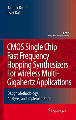 CMOS Single Chip Fast Frequency Hopping Synthesizers for Wireless Multi-Gigahertz Applications: $103.95 CMOS Single Chip Fast Frequency Hopping Synthesizers for Wireless Multi-Gigahertz Applications: $103.95