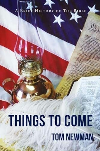 Things To Come: A Brief History of the Bible: $19.25 Things To Come: A Brief History of the Bible: $19.25
