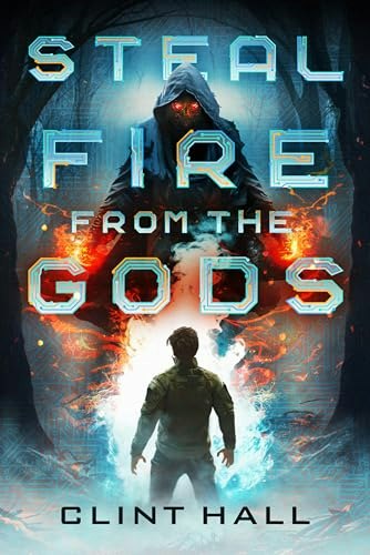 Steal Fire from the Gods: $23.26 Steal Fire from the Gods: $23.26