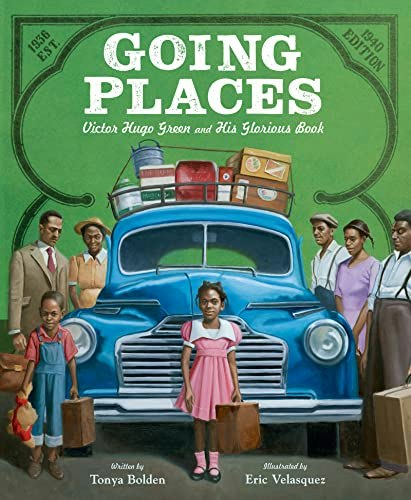 Going Places: Victor Hugo Green and His Glorious Book: $14.41 Going Places: Victor Hugo Green and His Glorious Book: $14.41