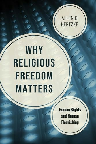 Why Religious Freedom Matters: Human Rights and Human Flourishing: $14.61 Why Religious Freedom Matters: Human Rights and Human Flourishing: $14.61