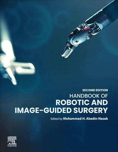 Handbook of Robotic and Image-Guided Surgery: $303.39 Handbook of Robotic and Image-Guided Surgery: $303.39