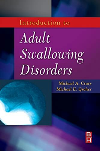 Introduction to Adult Swallowing Disorders: $42.37 Introduction to Adult Swallowing Disorders: $42.37