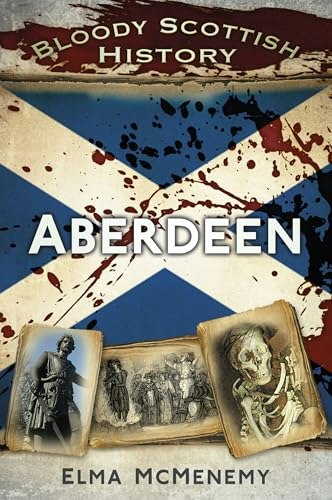 Bloody Scottish History Aberdeen: $14.18 Bloody Scottish History Aberdeen: $14.18