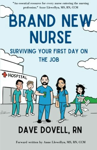 Brand New Nurse Surviving Your First Day on the Job: $16.09 Brand New Nurse Surviving Your First Day on the Job: $16.09
