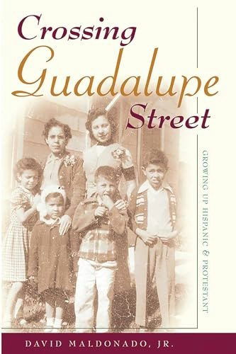 Crossing Guadalupe Street: Growing up Hispanic and Protestant: $19.47