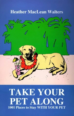 Take Your Pet Along: 1001 Places to Stay With Your Pet: $11.31 Take Your Pet Along: 1001 Places to Stay With Your Pet: $11.31