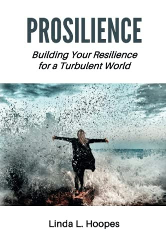 Prosilience: Building Your Resilience for a Turbulent World: $13.75 Prosilience: Building Your Resilience for a Turbulent World: $13.75