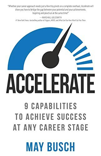 Accelerate: 9 Capabilities to Achieve Success at Any Career Stage: $11.63 Accelerate: 9 Capabilities to Achieve Success at Any Career Stage: $11.63
