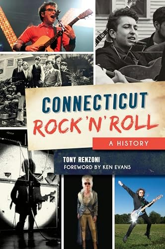 Connecticut Rock ‘n’ Roll: A History: $19.88 Connecticut Rock ‘n’ Roll: A History: $19.88