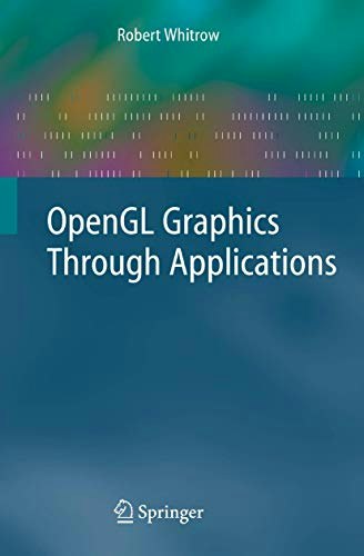 OpenGL Graphics Through Applications: $16.55 OpenGL Graphics Through Applications: $16.55