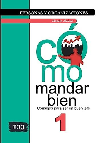Cómo mandar bien: Consejos para ser un buen jefe: $16.60 Cómo mandar bien: Consejos para ser un buen jefe: $16.60