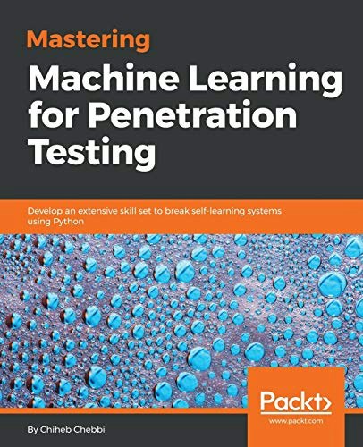 Mastering Machine Learning for Penetration Testing: $38.07 Mastering Machine Learning for Penetration Testing: $38.07