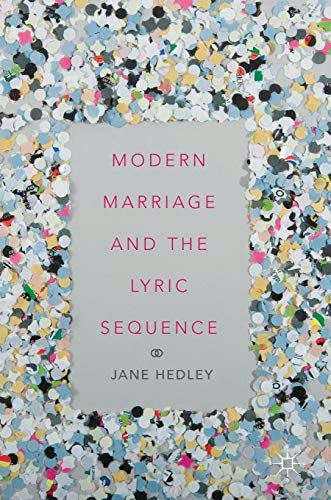 Modern Marriage and the Lyric Sequence: $47.73 Modern Marriage and the Lyric Sequence: $47.73