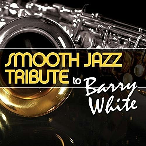 Smooth Jazz Tribute to Barry White: $9.22 Smooth Jazz Tribute to Barry White: $9.22