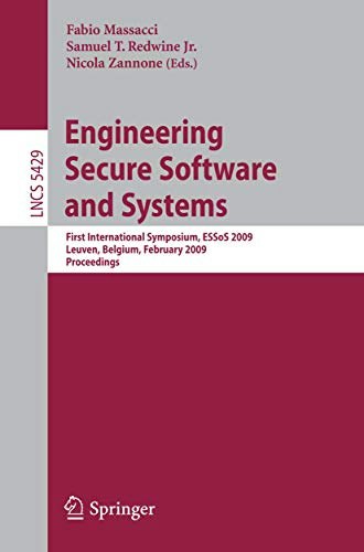 Engineering Secure Software and Systems: ESSoS 2009 Proceedings: $39.07 Engineering Secure Software and Systems: ESSoS 2009 Proceedings: $39.07
