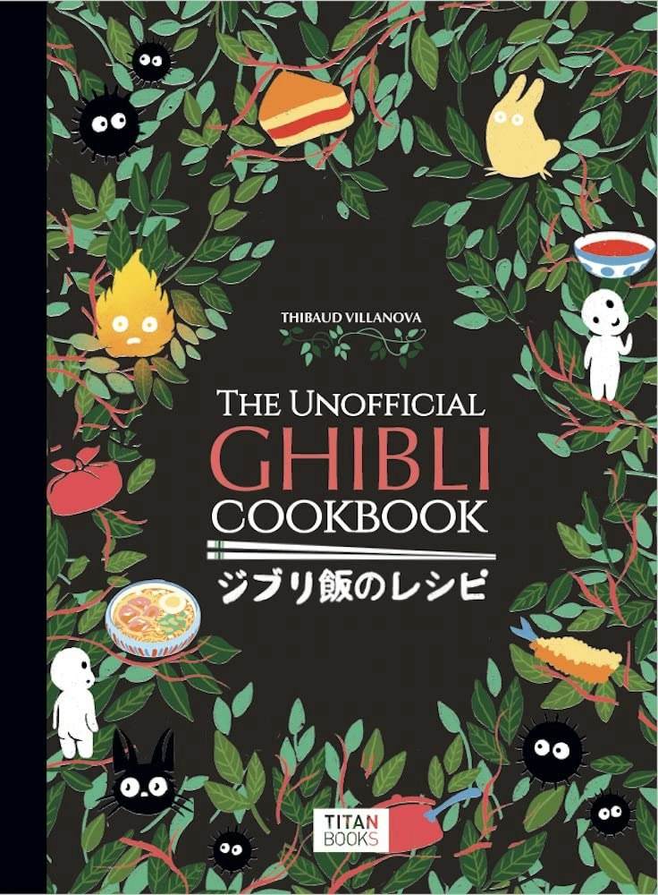 The Unofficial Ghibli Cookbook: $24