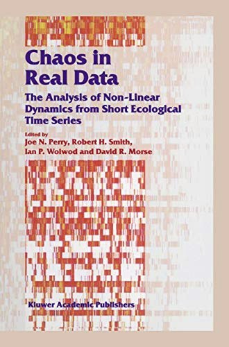 Chaos in Real Data: The Analysis of Non-Linear Dynamics from Short Ecological Time Series: $87.37 Chaos in Real Data: The Analysis of Non-Linear Dynamics from Short Ecological Time Series: $87.37