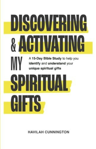 Discovering & Activating My Spiritual Gifts: A 15-Day Bible Study: $15.19 Discovering & Activating My Spiritual Gifts: A 15-Day Bible Study: $15.19