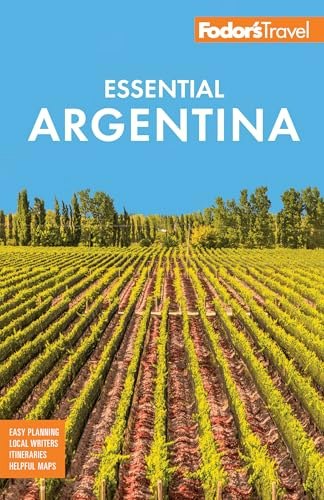 Fodor's Essential Argentina Travel Guide: $18 Fodor's Essential Argentina Travel Guide: $18