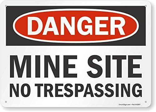SmartSign 10" x 14" Danger Mine Site No Trespassing Aluminum Sign: $10.24 SmartSign 10" x 14" Danger Mine Site No Trespassing Aluminum Sign: $10.24