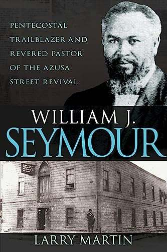 William J. Seymour: Pentecostal Trailblazer: $12.75 William J. Seymour: Pentecostal Trailblazer: $12.75