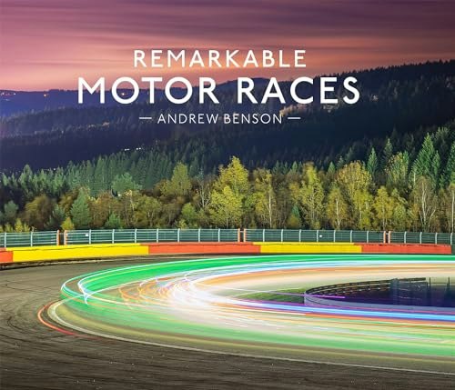 Remarkable Motor Races: An Illustrated Guide: $35.02 Remarkable Motor Races: An Illustrated Guide: $35.02